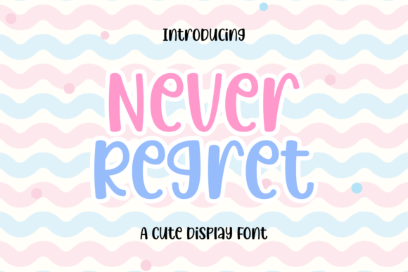 Make Your Brand Playful with the Never Regret Display Font
