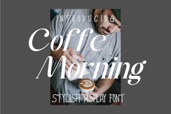 Make Your Brand Stand Out with Coffe Morning Display Font